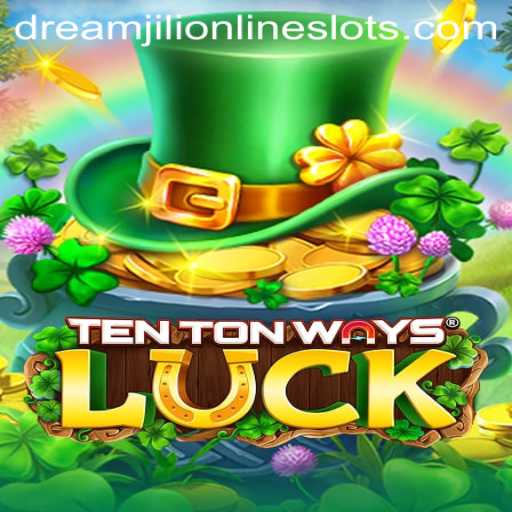 Discover the Charm of TenTonWaysLuck: An Immersive Gaming Experience with DreamJili